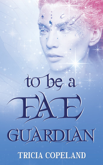 To be a Fae Guardian