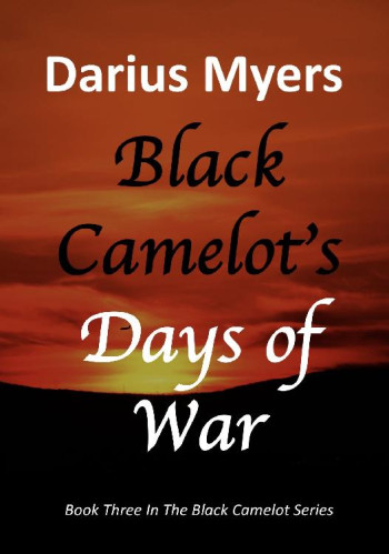 Black Camelot’s Days of War