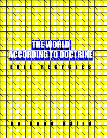 “The World According to Doctrine” — Evil Recycles