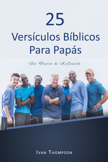 25 Versículos Bíblicos para Papás Un Diario de Reflexión