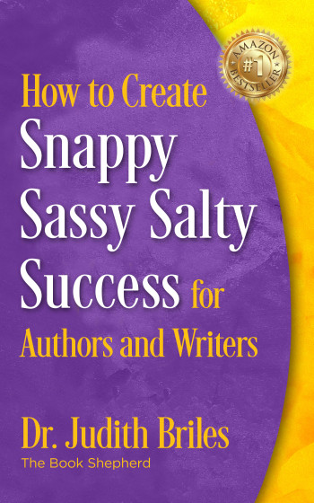 How to Create Snappy, Sassy, Salty Success for Authors and Writers