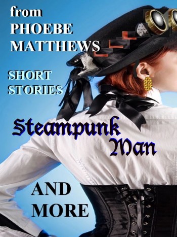 Steampunk Man and More