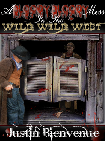 A Bloody Bloody Mess In The Wild Wild West