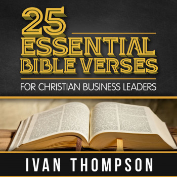 (AUDIOBOOK) 25 Essential Bible Verses for Christian Business Leaders 