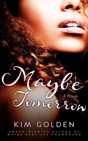 Maybe Tomorrow: a Maybe… novel