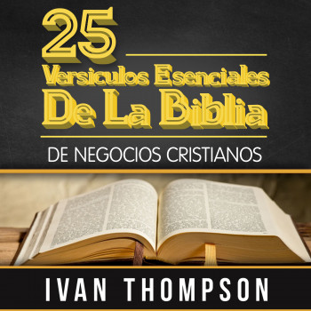 (AUDIO ESPAÑOLA) 25 Versículos Esenciales de la Biblia para Líderes de Negocios Cristianos 