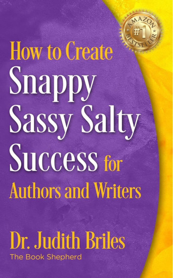 How to Create Snappy Sassy Salty Success for Authors and Witers