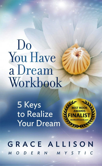 Do You Have a Dream Workbook: 5 Keys to Realize Your Dream