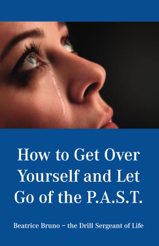 How To Get Over Yourself and Let Go of the PAST