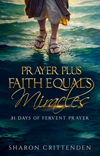 Prayer Plus Faith Equals Miracles