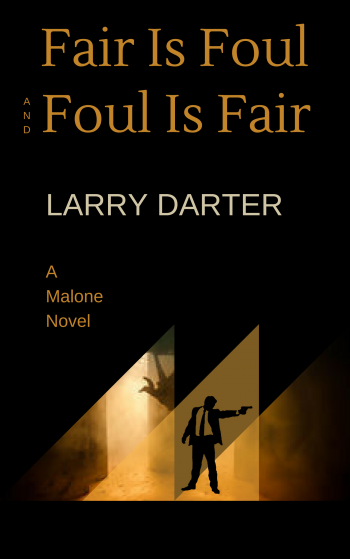 Fair Is Foul and Foul Is Fair (Malone Mystery Novels, #2)