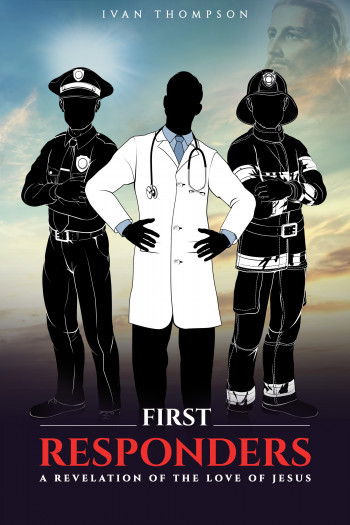 First Responders: A Revelation of the Love of Jesus