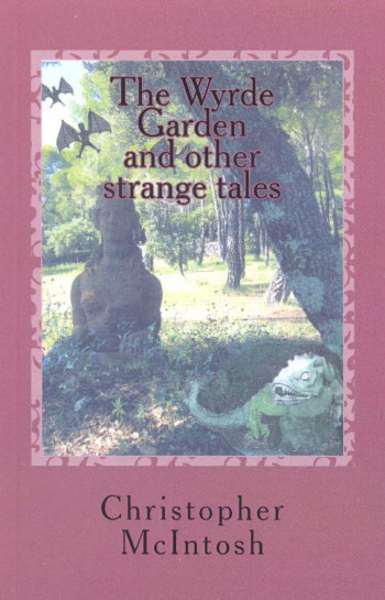 The Wyrde Garden and other strange tales