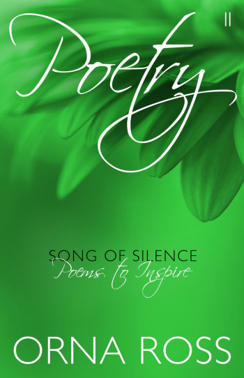 Song of Silence: Poetry II: TEN MORE POEMS TO INSPIRE