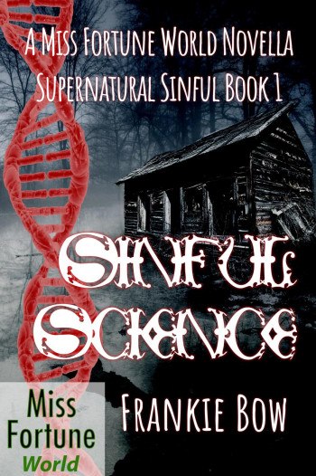 Sinful Science (Miss Fortune World: Supernatural Sinful, #1)