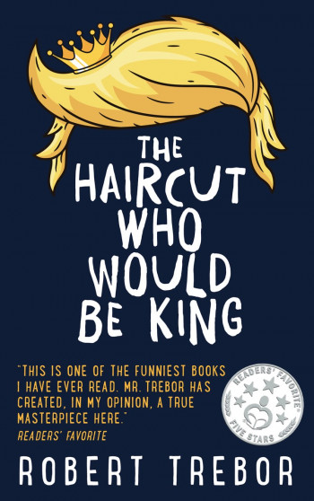 The Haircut Who Would Be King: A Political Fable