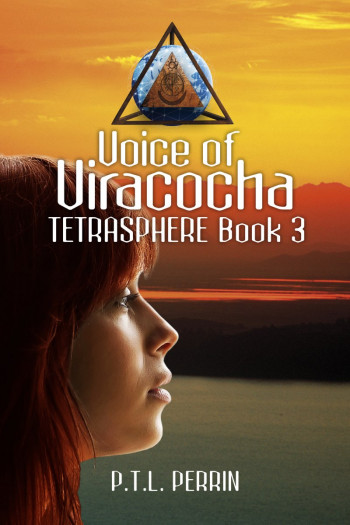 Voice Of Viracocha: Tetrasphere - Book 3