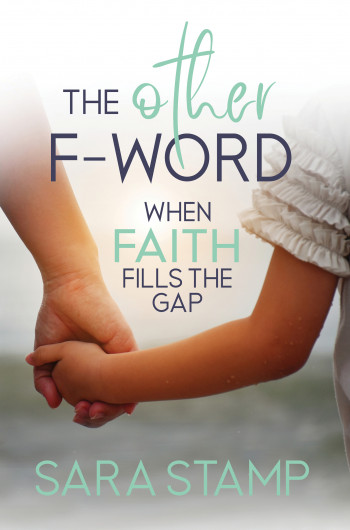 The Other F-Word: When Faith Fills the Gap