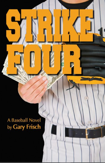 Strike Four A Baseball Novel