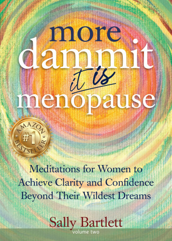 More Dammit ... It IS Menopause!