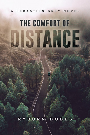 The Comfort of Distance: A Sebastien Grey Novel