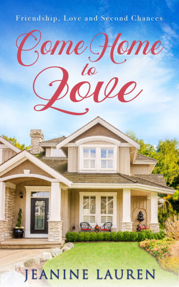Come Home to Love: Friendship, Love and Second Chances