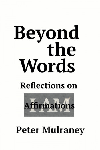 Beyond the Words: Reflections on I Am affirmations