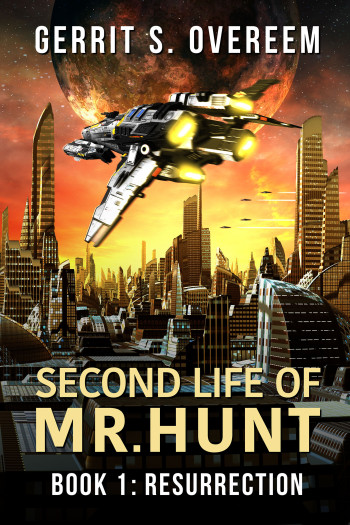 Second Life of Mr. Hunt: Book 1 - Resurrection