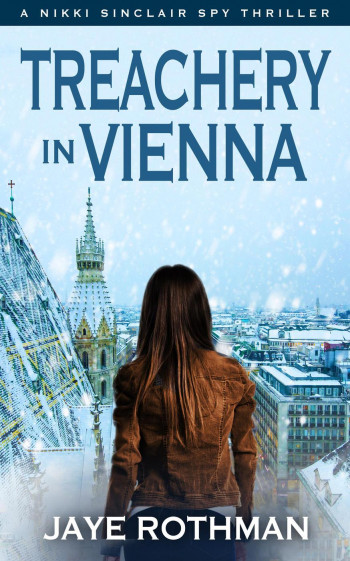 Treachery In Vienna (The Nikki Sinclair Spy Thriller Series, #1)