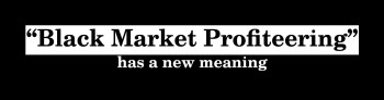 “Black Market Profiteering” Bumper sticker