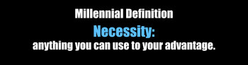 Millennial Definition: “Necessity”