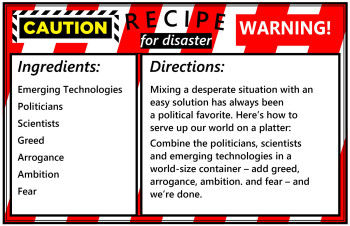 Recipe for Disaster: Emerging Technologies