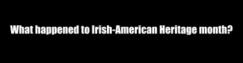 What happened to Irish-American Heritage?