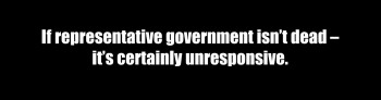“If representative government isn’t dead . . .”